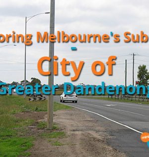 Exploring Melbourne's Suburbs - City of Greater Dandenong