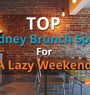 Top Sydney Brunch Spots For A Lazy Weekend