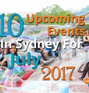 10 Upcoming Events In Sydney For July 2017