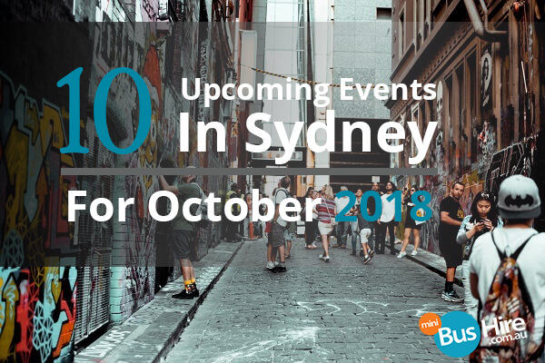10 Upcoming Events In Sydney For October 2018