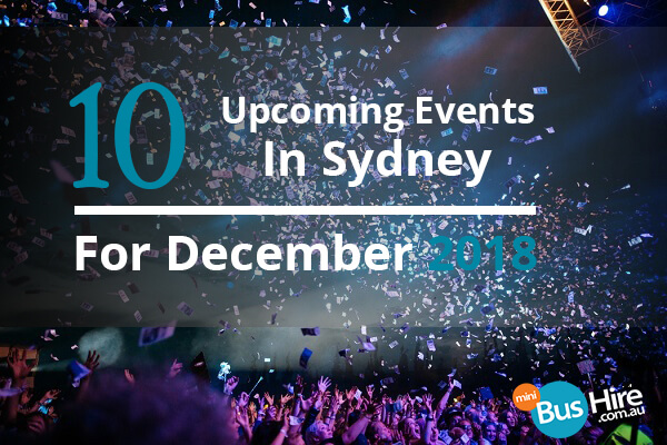 10 Upcoming Events In Sydney For December 2018