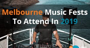 Melbourne Music Fests To Attend In 2019