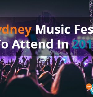 Sydney Music Fests To Attend In 2019